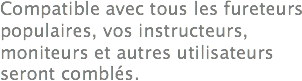 Compatible avec tous les fureteurs populaires, vos instructeurs, moniteurs et autres utilisateurs seront comblés.
