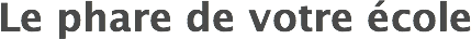 Le phare de votre école